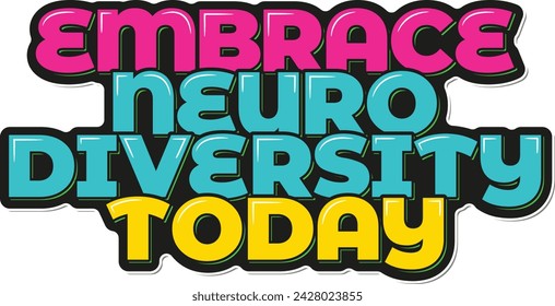 A vibrant lettering vector design promoting the celebration of neurodiversity.