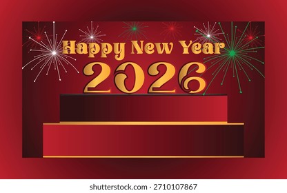 Escenario vibrante del Año Nuevo con números dorados audaces 2026, letras elegantes de Feliz Año Nuevo, un podio rojo en capas y fuegos artificiales coloridos contra un rojo profundo perfecto para saludos y campañas festivas.