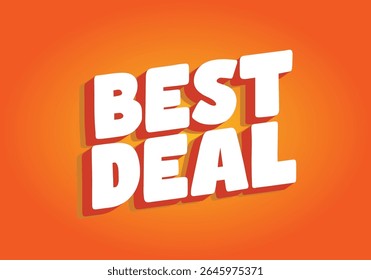 A vibrant orange background featuring bold, white text that reads BEST DEAL with a shadow effect, conveying a sense of excitement and urgency