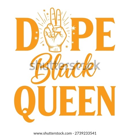 Vibrant orange graphic with the text 'DOPE Black QUEEN' accompanied by a hand making a peace sign, celebrating Black pride and femininity.