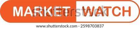 A vibrant orange and white vector illustration featuring a bold 'Market Watch' text, ideal for financial news branding