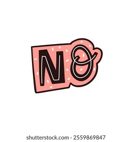 A vibrant pink and bold black sticker prominently displaying the word no in a striking font and design that is easily noticeable