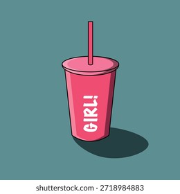 A vibrant pink drinking cup illustrated in a modern cartoon style, featuring a matching pink lid and straw. The cup has the bold white text “GIRL!” printed on its front, casting a dark shadow on the teal background, giving it a fun, empowering vibe.