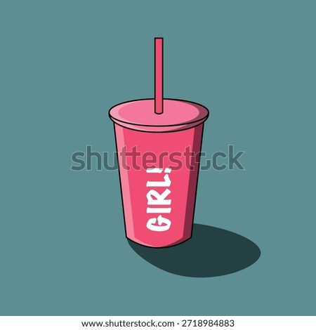 A vibrant pink drinking cup illustrated in a modern cartoon style, featuring a matching pink lid and straw. The cup has the bold white text “GIRL!” printed on its front, casting a dark shadow on the teal background, giving it a fun, empowering vibe.