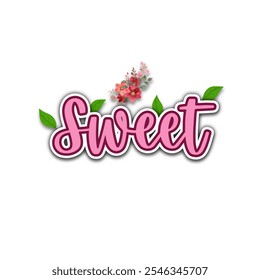 The vibrant pink lettering spells 'sweet' and is beautifully decorated with colorful flowers and green leaves, perfect for uplifting designs or events.