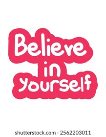 Vibrant pink and white hand-drawn lettering of "Believe in Yourself." Perfect for motivational posters, branding, or self-development materials.