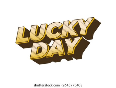 A vibrant and playful graphic featuring the words LUCKY DAY in bold, three dimensional typography with a retro style. The letters are yellow with a dotted texture and a shadow effect