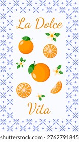 Vibrant poster  with orange in mediterranean style. Banner with text and fruit in orange and blue colours. Poster for cafe, restaurant, diner, shop, grocery, interior design. Italian style. La Dolce Vita. Vector illustration.