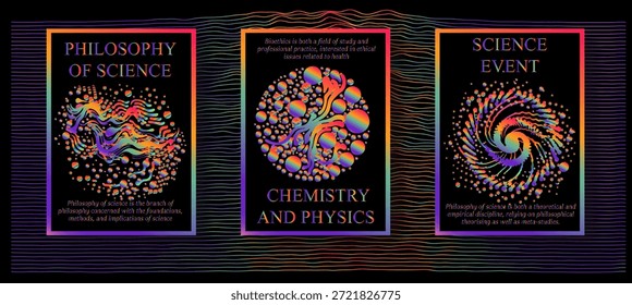 Série de pôster vibrante com bordas de gradiente de arco-íris e padrões abstratos circulares psicodélicos em tons de neon em fundos ondulados escuros. Ilustração vetorial conceitual para eventos de filosofia da ciência, química, física, bioética e ciência interdisciplinar.