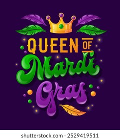 Vibrant Queen of Mardi Gras design featuring bold, green and purple lettering with the eye-catching orange typography. Adorned with a golden crown, feathers and festive beads. For holiday celebrations