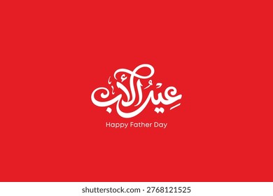 VIBRANT RED ARABIC FATHER’S DAY TYPOGRAPHY DESIGN WITH BOLD CELEBRATION STYLE AND STRONG VISUAL IMPACT - BRIGHT RED ARABIC CALLIGRAPHY FATHER’S DAY GREETING DESIGN WITH MODERN BOLD LETTERING STYLE