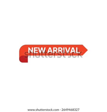 A vibrant red, arrow-shaped "NEW ARRIVAL" banner dominates the frame, angled right, with white text; a curled tail adds depth. 
