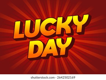 Vibrant red background with bold yellow orange lucky day text