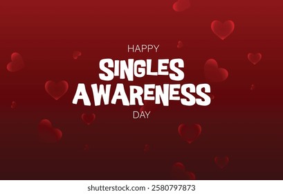 A vibrant red background with floating heart shapes features bold white text reading Happy Singles Awareness Day