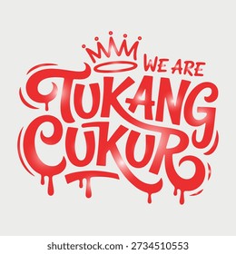 Vibrant red graffiti text 'We Are Tukang Cukur' with crown