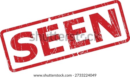 A vibrant red grunge effect rubber stamp featuring the word "SEEN," indicating observation, acknowledgment, or message read status.