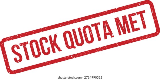 Un sello de goma rojo vibrante con la frase 'STOCK QUOTA MET' que indica un cumplimiento o logro. Ideal para documentos e informes comerciales.