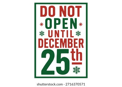 A vibrant sign clearly instructs 'do not open until december 25th', evoking christmas spirit.