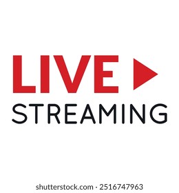 A vibrant sign showcases the term LIVE in red alongside a play symbol, with streaming in black. This design represents real-time digital broadcasting activities.