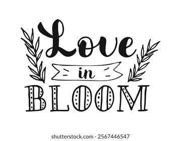 A vibrant spring Calligraphy lettering showcases the phrase love in bloom, enriched with artistic leaves and a banner. This design captures the essence of seasonal beauty and renewal.