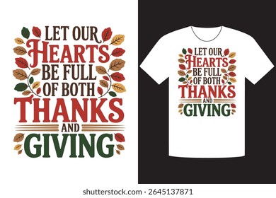 A vibrant Thanksgiving themed white t-shirt design featuring festive typography that reads Let Our Hearts Be Full Of Both Thanks And Giving, surrounded by fall leaves.