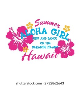 Vibrant tropical vector illustration featuring "Summer Aloha Girl" text with pink hibiscus flowers and yellow plumeria, inspired by Hawaiian paradise and surf culture.