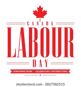 A vibrant typographic design for Canada Labour Day features a prominent maple leaf, bold red text, and decorative ribbons, set against a clean white background.