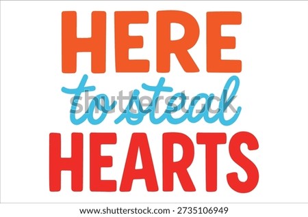 Vibrant typographic phrase here to steal hearts on white background