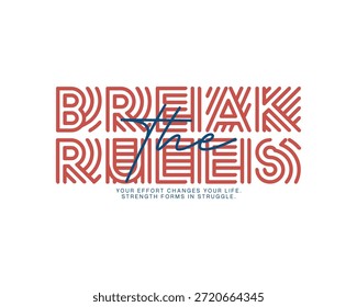 Un diseño tipográfico vibrante con la frase Rompe las reglas en una fuente estampada y delineada, con las reglas en un guion fluido. Debajo de ella, una cita inspiradora dice No solo cree su vida, cree su propia estructura única.