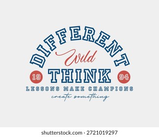 Un diseño de tipografía vibrante con las palabras DIFFERENT WORLD THINK en un diseño arqueado, con LESSONS MAKE CHAMPIONS y crear algo a continuación, todo en un estilo de letra colegial y de guion.