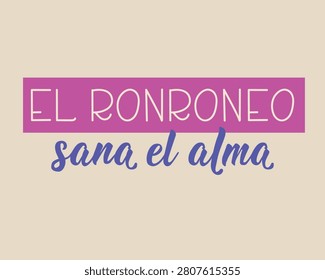 Vibrant typography poster with creative handwritten script and block lettering. Translation from Spanish: Purring heals the soul. Vector design.