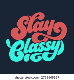 Vibrant typography with Stay Classy text in red and blue colors