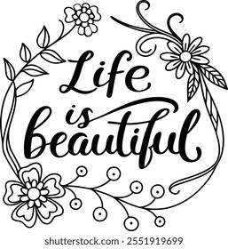 A vibrant "Typography T-Shirt Design" featuring the inspiring phrase "Life is Beautiful," crafted in a stylish vector illustration. Perfect for fashion, positivity, and graphic design projects. 