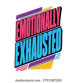 Vibrant vector graphic with stylized text 'Emotionally Exhausted' in pink and blue, perfect for mental health, wellness, and self-care concepts