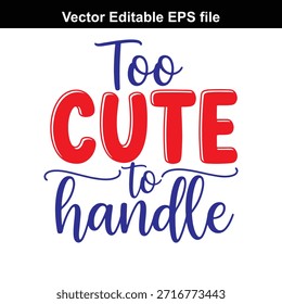 Gráfico de Vector vibrante con 'Demasiado lindo para manejar' en colores rojo, azul y blanco, tipografía juguetona y remolinos
