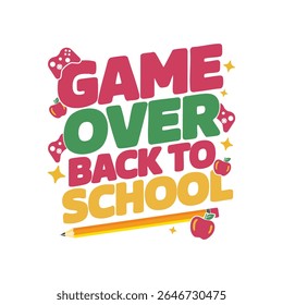 Um vibrante vetor gráfico t-shirt design com a frase empilhada GAME OVER BACK TO SCHOOL