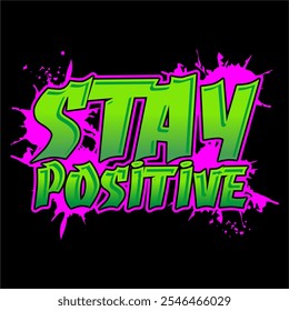 A vibrant vector illustration of "Stay Positive" in a bold, modern font. The design uses bright colors and smooth lines, conveying optimism and strength, encouraging a positive mindset through every 