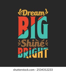 Vibrant Vector Image Dream Big Shine Bright for Positive Energy