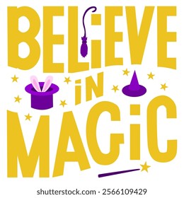 A vibrant vector lettering design, "Believe in Magic," with yellow and purple elements like stars, hats, and wands. Perfect for posters, cards, apparel, gifts, branding, stickers, social media.