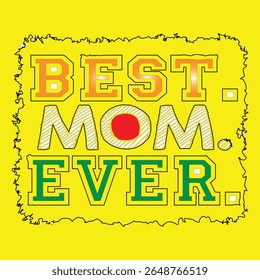 A vibrant yellow greeting card design featuring the words Best Mom Ever in a stylish vintage font. Perfect for Mother's Day or any occasion to show appreciation.