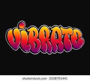 Vibrate - single word, letters graffiti style. Vector hand drawn logo. Funny cool trippy word Vibrate, fashion, graffiti style print t-shirt, poster concept