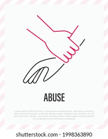 Victim Of Violence. Man Hand Grabs The Woman By The Wrist. Abuser. Aggressive Behavior. Thin Line Icon. Vector Illustration.