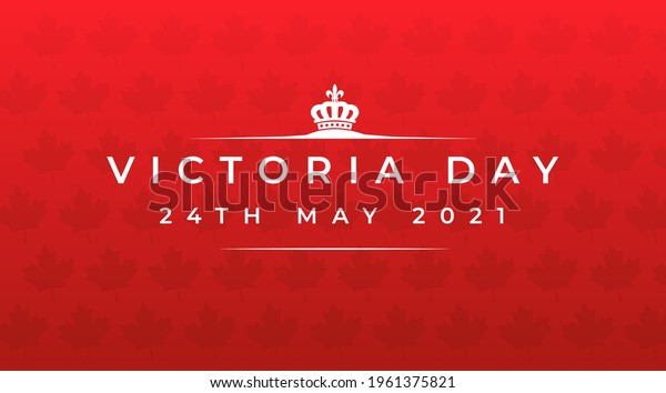  victoria day 24th may 2021 modern\
creative banner, design concept, social media post template with\
white text and crown icon on a red abstract\
background