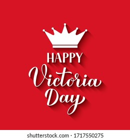 Victoria day in Canada typography poster. Calligraphy hand lettering and crown with shadow on red background. Vector template for Canadian holiday banner, party invitation, greeting card, flyer, etc.