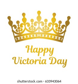 Victoria Day. Gold crown and a congratulatory inscription. Vector illustration