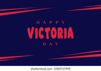 Victoria Day Holiday concept. Template for background, banner, card, poster, t-shirt with text inscription