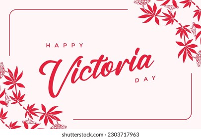 Victoria Day Holiday concept. Template for background, banner, card, poster, t-shirt with text inscription