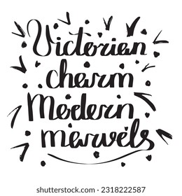 Victorian charm Modern marvels. Steampunk calligraphy handwriting lettering. Vector illustration.