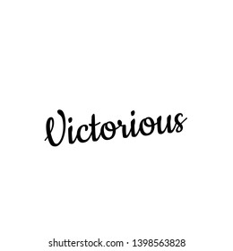 Victorious text, typography for print or use as poster, flyer or T shirt