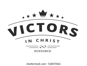 Victors in Christ - Redeemed Christian Emblem Typographic Art Design Black on White